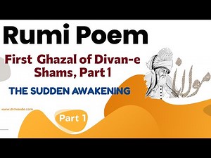 Rumi’s First Ghazal – “O Sudden Resurrection” | Persian Poetry with English Translation (Part 1)