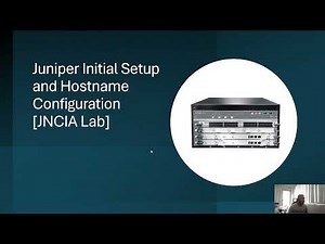 Juniper CLI Basics and Configuration – JNCIA LAB