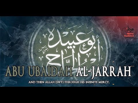 Abu Ubaidah Ibn Al Jarrah RA