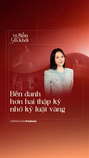 Bền danh hơn hai thập kỷ nhờ kỷ luật vàng | Tết Bền Tết Khởi #5