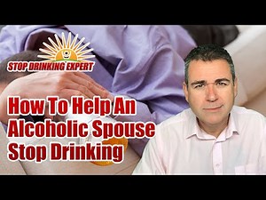 How To Help An Alcoholic Spouse Stop Drinking