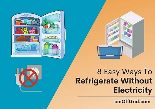 8 Easy Ways To Refrigerate Without Electricity