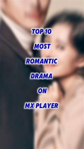 Top 10 Most Romantic Drama On MX player 😜💝
