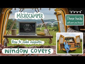 How to make magnetic window covers | Vanlife Hack | Micro Camper
