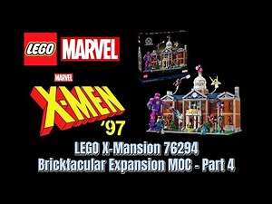 LEGO X-Mansion 76294 - Expansion MOC - Part 4