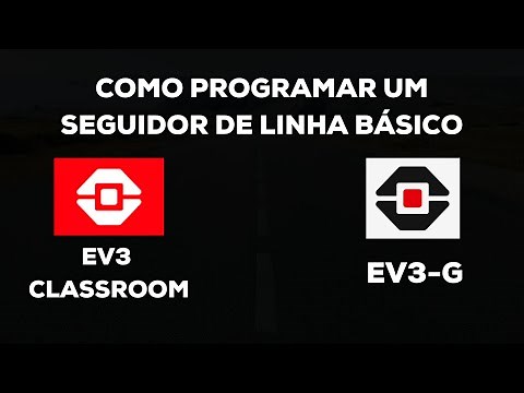 COMO PROGRAMAR UM SEGUIDOR DE LINHA BÁSICO - EV3-G X EV3 CLASSROOM