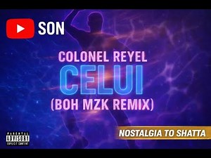 Colonel Reyel - Celui (BOH MZK REMIX)