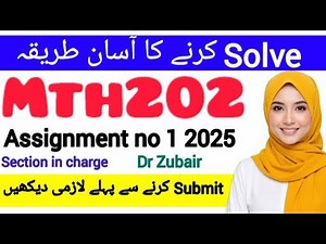 MTH202 ASSIGNMENT 1 FALL 2025 |Dr Zubair ||#mth202 #assignment1 #2025