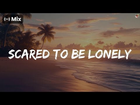 𝗠𝗶𝘅 - Scared to Be Lonely - Martin Garrix, Iggy Azalea, Lizzo ...