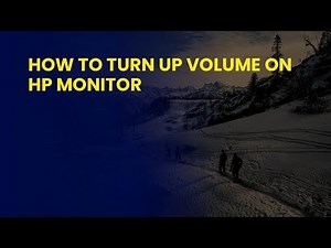 How to Turn Up Volume on HP Monitor