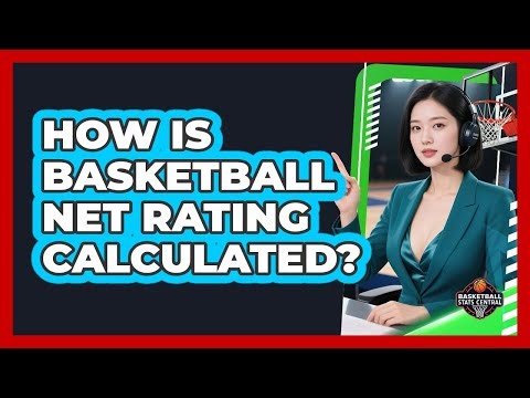 How Is Basketball Net Rating Calculated? - Basketball Stats Central