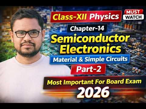 # Class- 12 Chapter-14 Semiconductor Electronics # Part-2