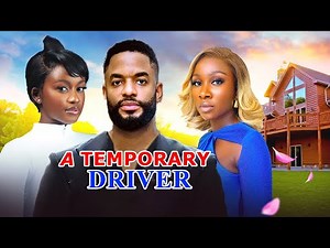 A TEMPORARY DRIVER (FULL MOVIE)SONIA UCHE, CHIKE DANIELS, CHISOMAGOAWUIKE, Latest New Nigerian Movie