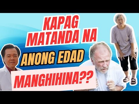 Kapag Matanda na, Anong Edad Hihina? - Payo ni Doc Willie Ong