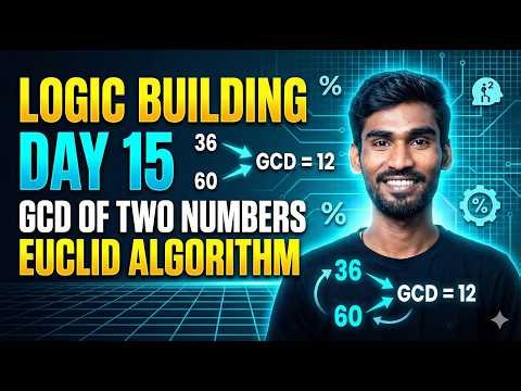 Logic Building Day 15 | GCD of Two Numbers Using Euclidean Algorithm | DSA for Beginners