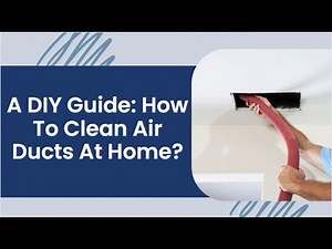 A DIY Guide How To Clean Air Ducts At Home | Bond Cleaning in Geelong