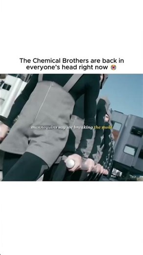 The Chemical Brothers are back in everyone's head right now