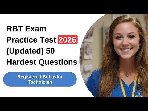 RBT Exam Practice Test 2026 (Updated) 50 Hardest Registered Behavior Technician Questions