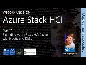 ASHCI DS Part 17: Extending Azure Stack HCI clusters with nodes and disks