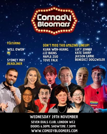 Join us for a very special night — the last ever Comedy Bloomers at the Seven Dials Club tommorow at 7.30pm Come celebrate the laughs, the memories, and bid this beloved show a fond farewell. Headlining our final night is the brilliant Sydney May, bringing their trademark humour and unforgettable energy. We’re also thrilled to showcase an incredible lineup of acts who’ve helped make Comedy Bloomers what it is: 🌟 Will Owen 🌟 Kuan Wen-Huang 🌟 Maple Zuo 🌟 Kate Sharp Let’s send off Comedy Bloome