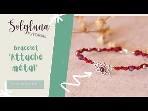 DIY : Réalise un bracelet en micro macramé avec une attache métal
