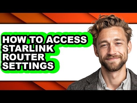 How to Access Starlink Router Settings - Step by Step