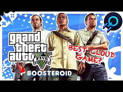 Playing GTA 5 on BOOSTEROID