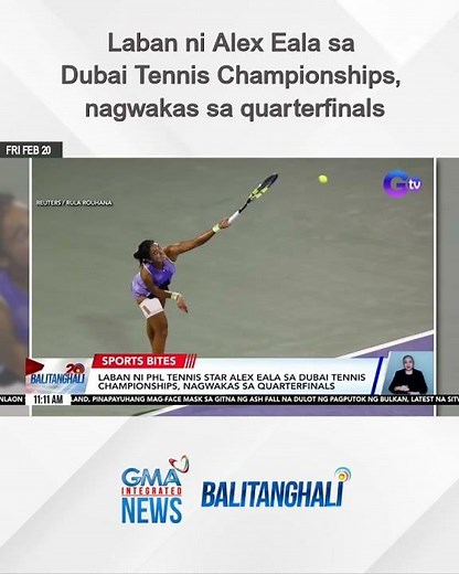 Laban ni Alex Eala sa Dubai Tennis Championships, nagwakas sa quarterfinals | Balitanghali