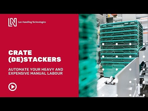 Destacking - Crates - Lan Handling Technologies