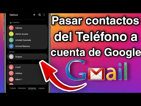 Como Pasar CONTACTOS de Android a Gmail