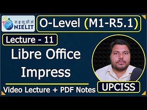 O-Level M1 R5.1 | Introduction to Libre office Impress | Lecture 11 | UPCISS