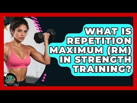 What Is Repetition Maximum (RM) In Strength Training? - High Energy Training Hub