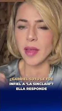 Sinclair breaks her silence on Gabriel Soto's infidelities. #FirstHand