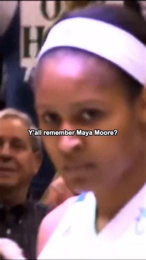 Y’all Remember Maya Moore?