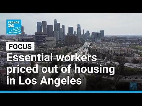 Los Angeles's housing crisis: Essential workers priced out of the city • FRANCE 24 English