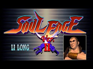 Soul Edge Ver II - Li Long (Arcade) ソウルエッジ リ・ロン