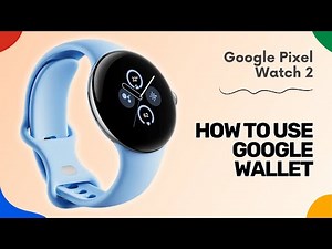 How to Use Google Wallet on Google Pixel Watch 2 | Tips, Tricks & Hidden Features