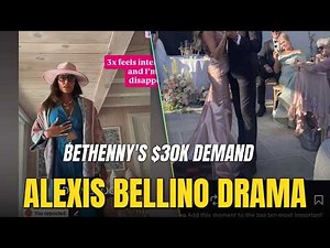 BETHENNY'S $30K DEMAND & ALEXIS BELLINO'S CONTROVERSIAL WEDDING DANCE