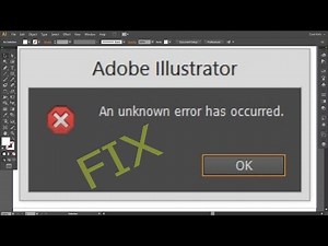 How to fix problem of an unknown error has occurred on Illustrator CS6