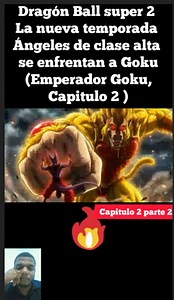 Dragón Ball super 2 la nueva temporada ángeles de clase alta se enfrente a Goku ( el emperador Goku, capitulo 2 #dragonballsuper2 #zenosama #reelsfyp #anine #goku #dragonballz #dragonballsuper #dragonballgt #animeestadosunidos #reeddefacebook, parte 1 | Franklinr2.0