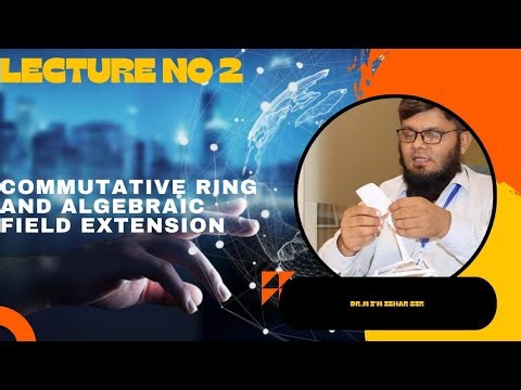 Commulative Ring || And Algebraic Feilds Extension | Lecture 2