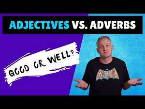 Adverbs vs. Adjectives: Common Mistakes, Examples and Practice