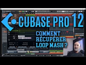 Cubase Pro 12 - Comment récupérer LoopMash dans la version 12 ?