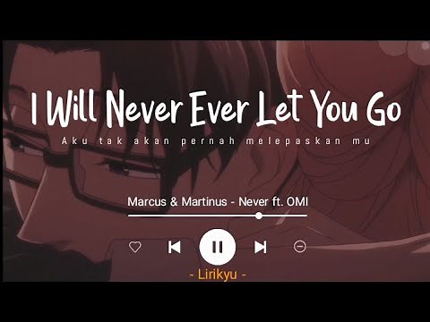 Marcus & Martinus - Never ft. OMI (Lyrics Terjemahan Indonesia) I will never ever let you go