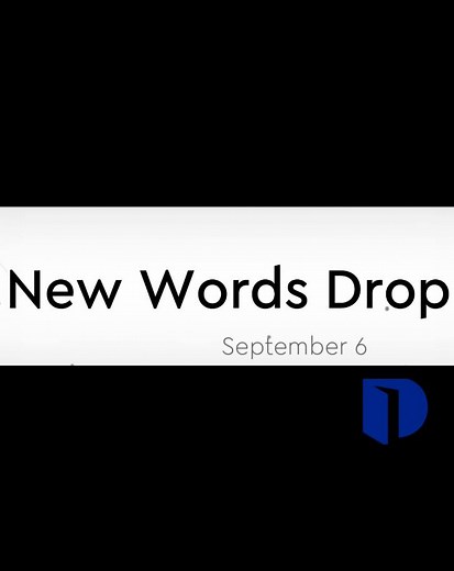 _ _ _ _? Yep, it's now in the dictionary. What about _ _ _ _ _ _ _ _? Also in the dictionary. And yes we even added _ _ _ _ _ _ _ _. Finally! Dictionary.com just added and updated a ton of new words, and it all drops tomorrow! | Dictionary.com