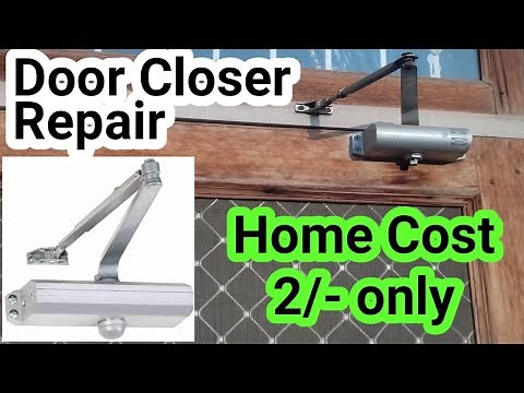 Door Closer Repair | Repair Door Closer | How to Repair Door Closer at Home