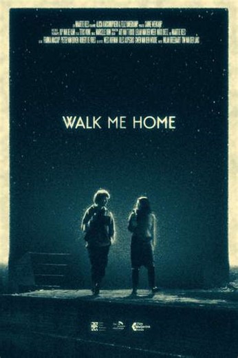 Walk Me Home - Movie