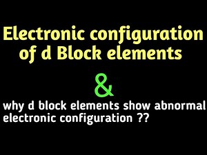 Electronic configuration of d block elements