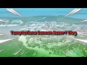 Temptations Cancun Resort Vlog | Adults Only | Best All-Inclusive Resort