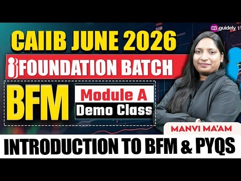 CAIIB June 2026 | BFM Module A | INTRODUCTION TO BFM & PYQs | By Manvi Ma'am